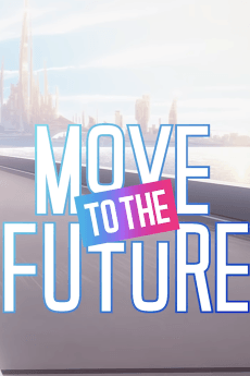MOVE TO THE FUTURE